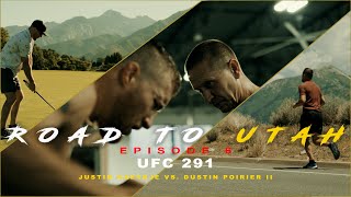 ROAD TO UTAH  EPISODE 6 (UFC 291 Justin Gaethje VS. Dustin Poirier II)