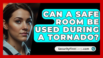 Can A Safe Room Be Used During A Tornado? - SecurityFirstCorp.com