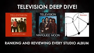 Television Deep Dive - Ranking/Reviewing Every Studio Album