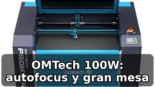 Review completa de OMTech 100W Grabador de Laser CO2: gran area y autofocus