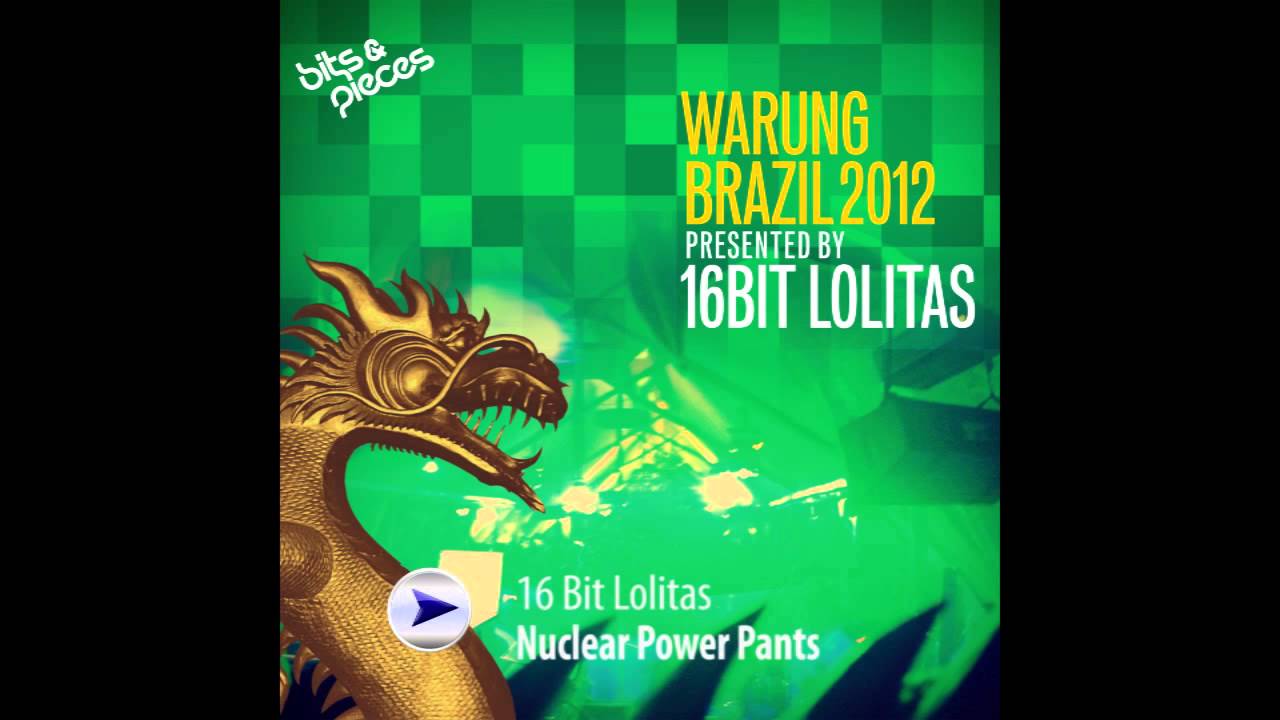 16 Bit Lolitas - Nuclear Power Pants