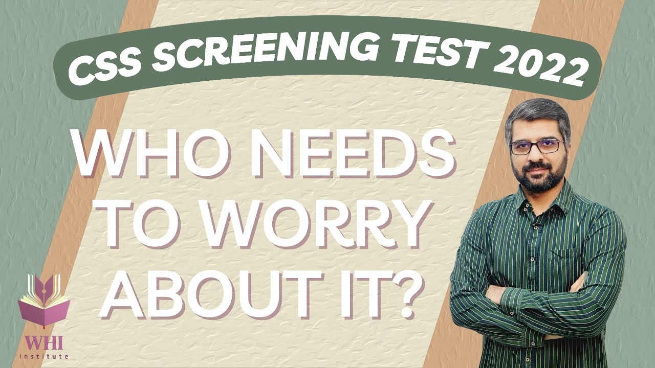 Css Screening SCREENING TEST CSS 2022 | Who Needs To Worry About it ? | Syllabus of ...