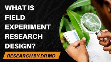 Field Experiment Research Design Explained: With Real-World example