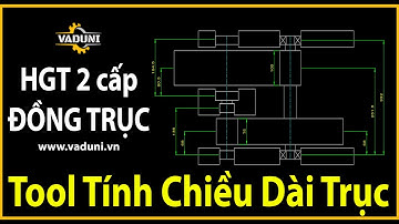 Hướng Dẫn Vẽ Hộp Giảm Tốc 2 Cấp Đồng Trục | VADUNI | Tool Tính Chiều Dài Trục