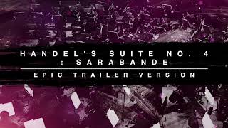 Handel's Suite No. 4: Sarabande - Epic Trailer Version chords