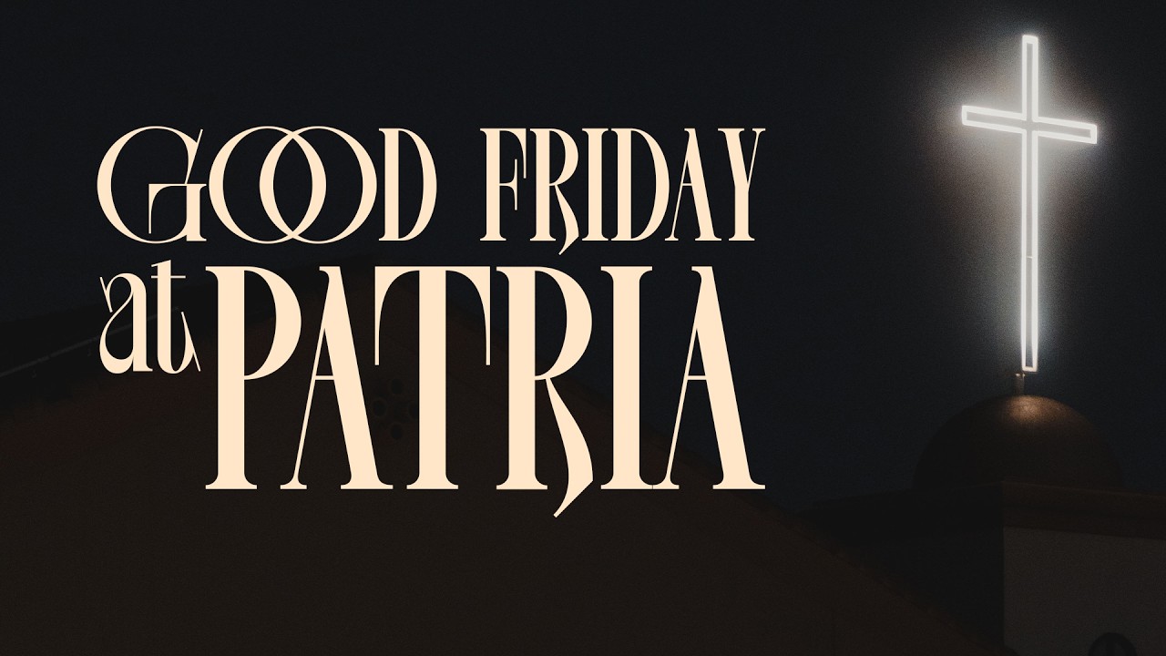 Good Friday at Patria | Live Church Service | Pastor Adam Mesa