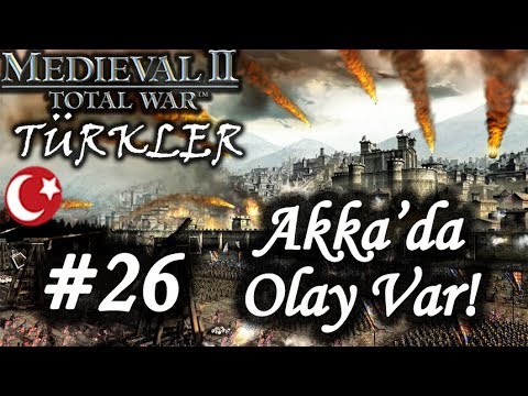 Akka'da Olay Var! | Medieval 2 Total War | Modlu - Türkler - Bölüm 26