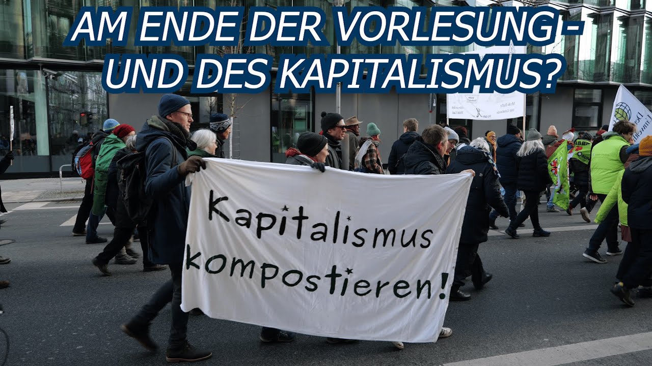 Am Ende der Vorlesung und des Kapitalismus? YouTube