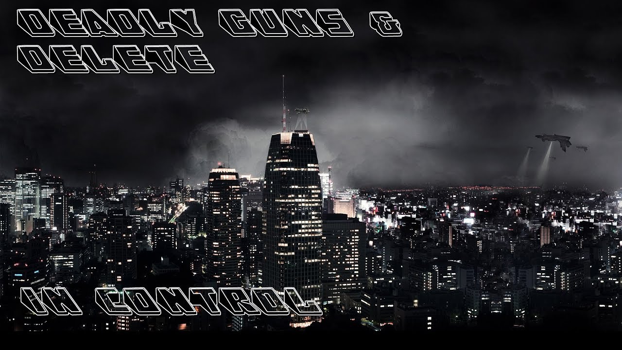Watch Deadly Guns & Delete - In Control on YouTube Watch Deadly Guns & Delete - In Control on YouTube
