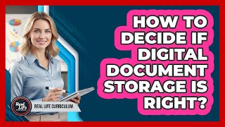 How To Decide If Digital Document Storage Is Right?