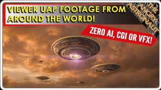 ZERO CGI OR AI!  New Viewer UFO clips from around the world!