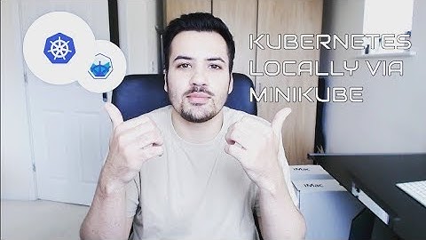 Kubernetes locally via Minikube | Episode 2