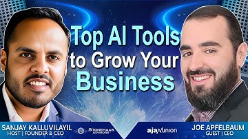 Top AI Tools to Grow Your Business | Joe Apfelbaum | CEO | @Ajaxunion