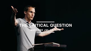 The Critical Question - David Platt