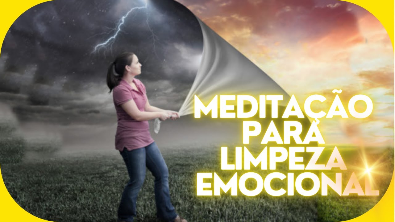 MEDITAÇÃO PARA LIMPEZA EMOCIONAL