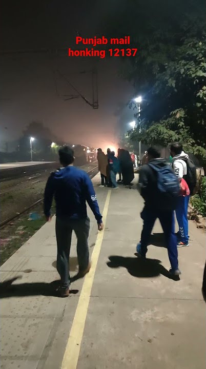 Punjab Mail 12137 arriving non stop honking ЁЯЪВ