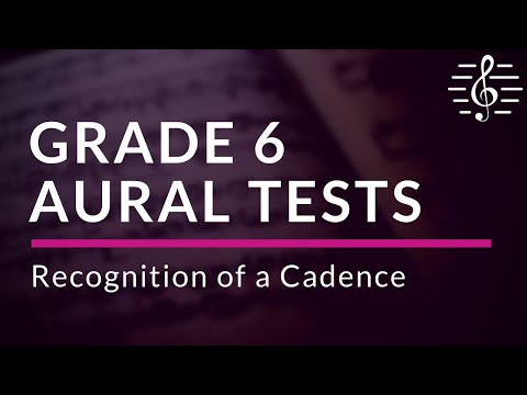 Grade 6 Aural Tests - Recognition of a Cadence