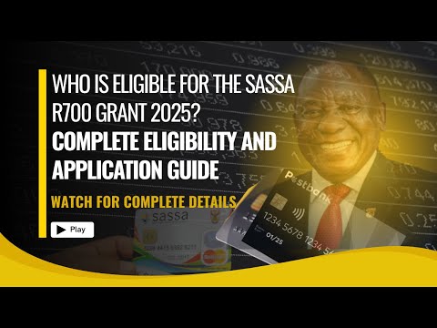 Who Is Eligible For The SASSA R700 Grant 2025 Full Eligibility Application Payment Guide
