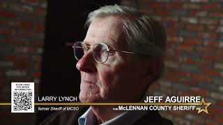 AS SEEN ON TV: Former McLennan County Sheriff endorses JEFF AGUIRRE