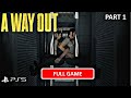 (PS5) A WAY OUT | Gameplay | Part 1