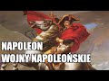 Napoleon - Wojny Napoleońskie