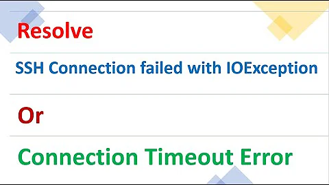 How to Resolve  SSH Connection failed with IOException Connection Timeout | Connection Timeout Error