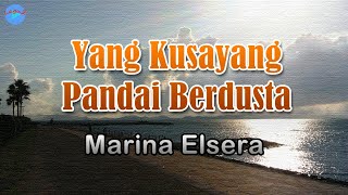 Yang Kusayang Pandai Berdusta - Marina Elsera (lirik Lagu)   malam itu setahun yang lalu kau di sini