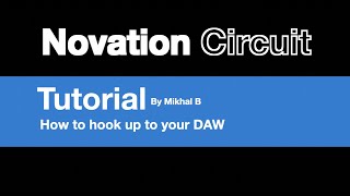 Hooking up the Novation Circuit - Tutorial