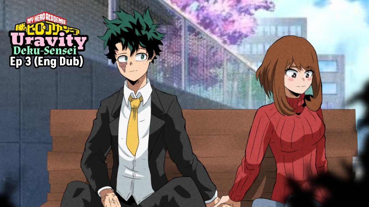Deku-Sensei and Uravity Team-up Animated - Ep 3 ( Eng Dub MHA Timeskip)