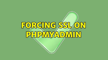 Forcing SSL on phpmyadmin (3 Solutions!!)