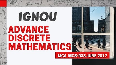 MCS-033 | Advance Discrete Mathematics | June 2017 | IGNOU MCA | Selfstudies #mcs033