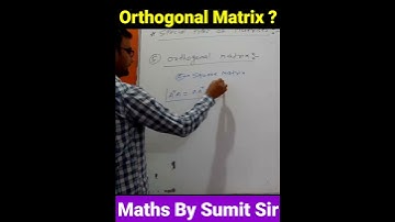 What is Orthogonal Matrix ?