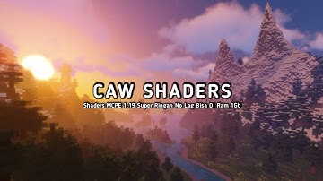 CAW SHADERS | Shaders Mcpe 1.19+ Realistic Ringan No Lag Support Ram 1gb
