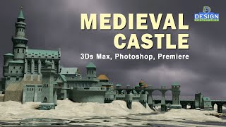 3D Design of Medieval Castle by Design Destination | 3D Walk Through  | 3Ds Max Work | Game Design