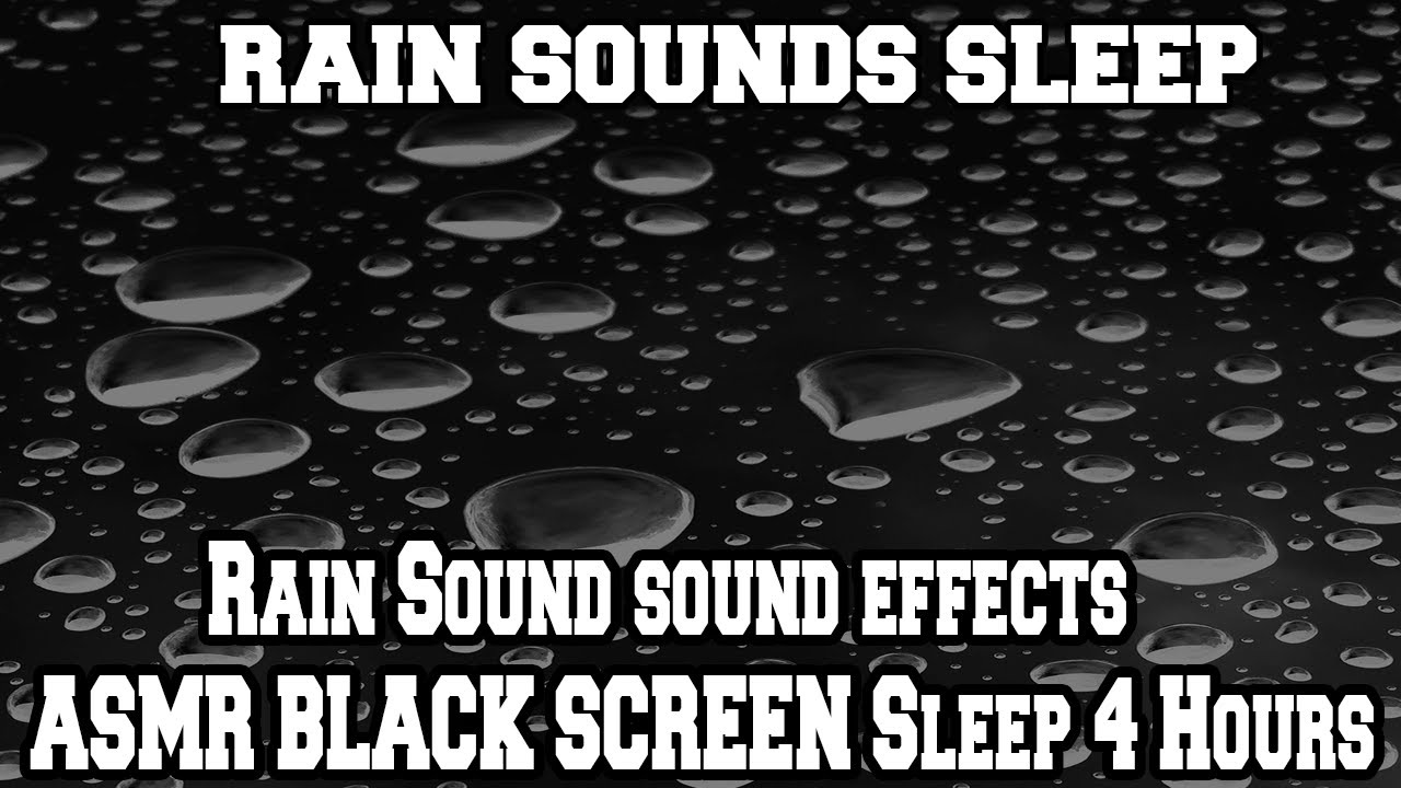 ASMR Rain Sound sound effects BLACK SCREEN Sleep 4 Hours