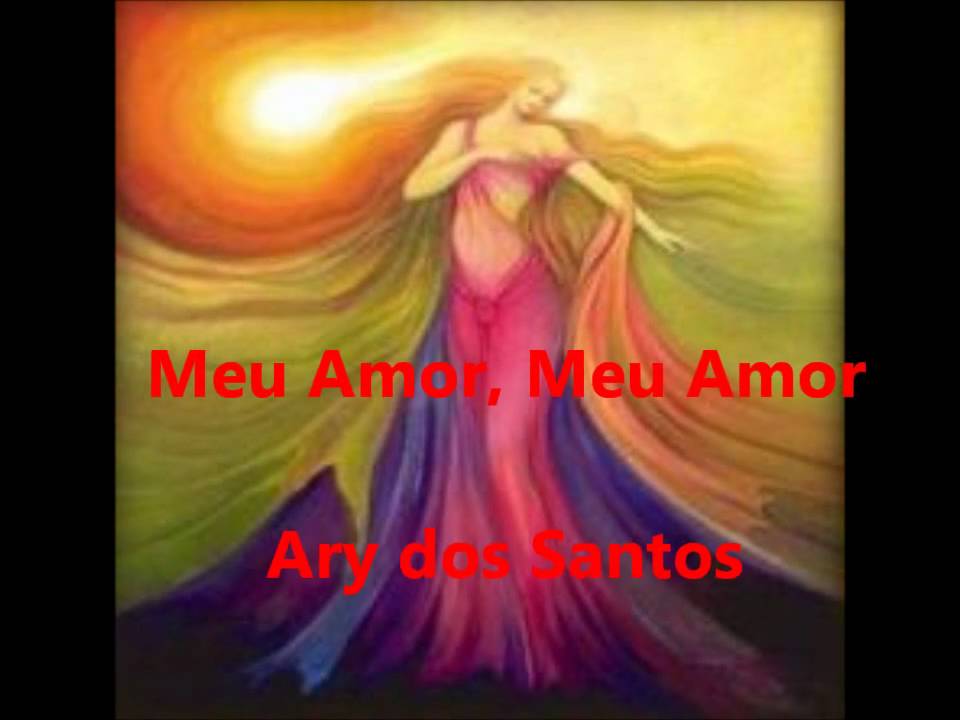 Meu Amor, Meu Amor - YouTube
