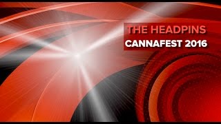 CANNAFEST 2016 THE HEADPINS  by CANNAFEST TV