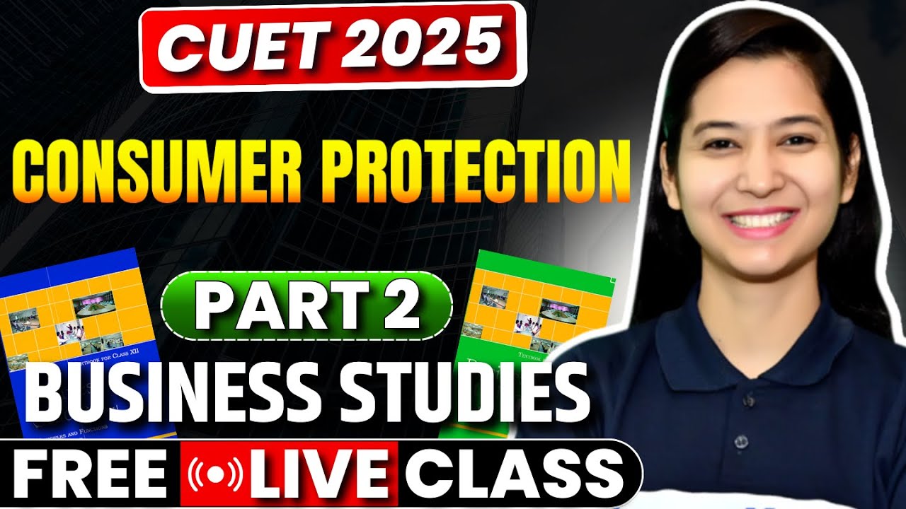 CUET 2025 Business Studies Part 2 Consumer Protection Lakshay Batch cuet-2025-business-studies-part-2-consumer-protection-lakshay-batch