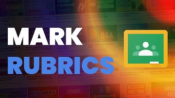 How to mark Rubrics in Google Classroom