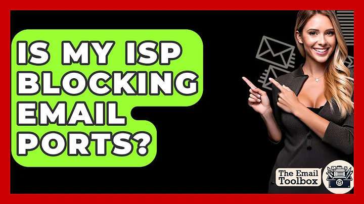 Is My ISP Blocking Email Ports? - TheEmailToolbox.com