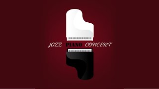 Jazz piano concert - Relaxing Jazz Piano Music - Background Jazz Music