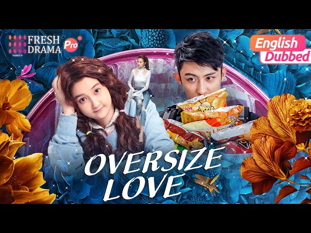 💥Movie【Eng Dub/Multi-sub】Oversize Love | Overweight girl became beauty overnight | Fresh Drama Pro class=