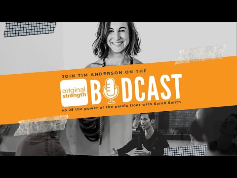 BodCast Episode 25: The Power of the Pelvic Floor with Sarah Smith