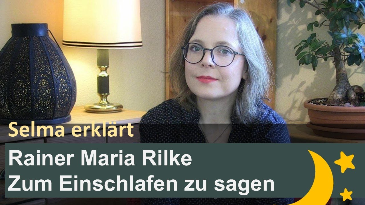 ✨ Selma erklärt: Rainer Maria Rilke, Zum Einschlafen zu sagen 🌙 [Gute-Nacht-Gedicht ASMR]