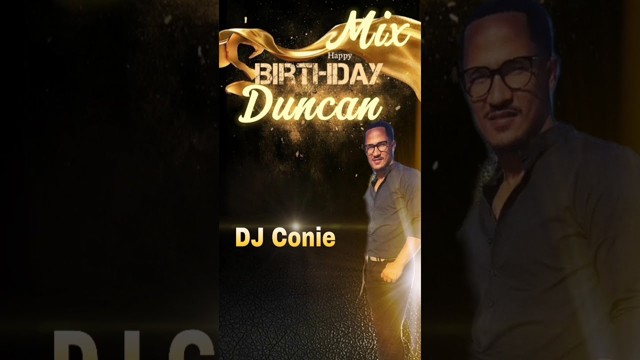 Birthday MIXTAPE(For DUNCAN 2025)DJ Conie 