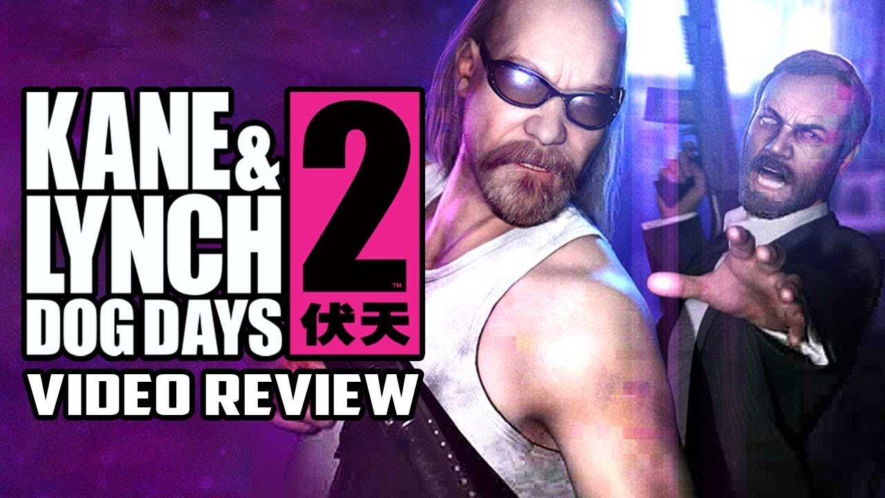 Kane & Lynch 2: Dog Days Review - Gggmanlives