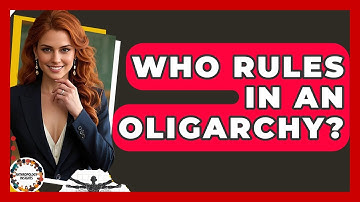 Who Rules In An Oligarchy? - Anthropology Insights