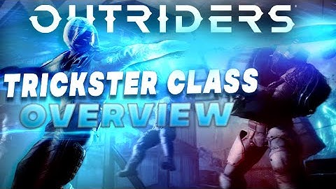 Outriders: Everything to know about Trickster! (CLASS OVERVIEW & GUIDE)
