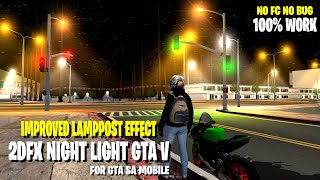 CARA PASANG MOD IMPROVED LAMPPOST EFECT 2DFX NIGHT LIGHT DI GTA SA ANDROID