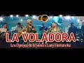 LA VOLADORA - Los Dareyes de la Sierra x Larry Hernández [2023] ..